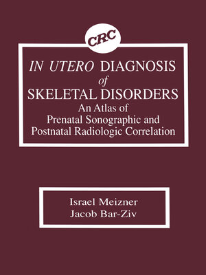 cover image of In Utero Diagnosis of Skeletal Disorders an Atlas of Prenatal Sonographic and Postnatal Radiologic Correlation
